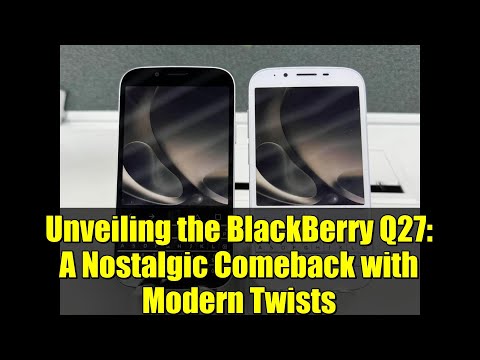 Unveiling the BlackBerry Q27: A Nostalgic Comeback with Modern Twists