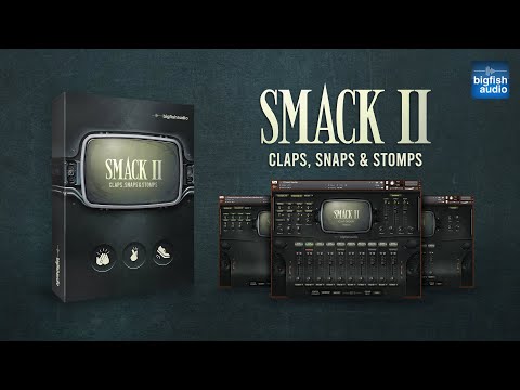 Free Download SMACK 2: Claps, Snaps And Stomps KONTAKT