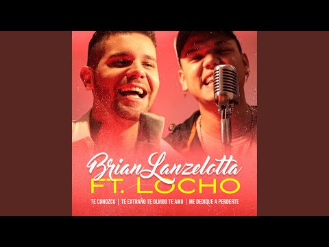 Te conozco / Te extraño te olvido te amo / Me dedique a perderte