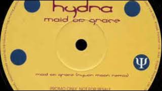 Hydra – Maid Of Grace (Nylon Moon Remix)