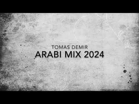 Tomas Demir   Arabi Mix 2024