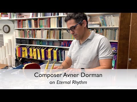 Avner Dorman on "Eternal Rhythm"