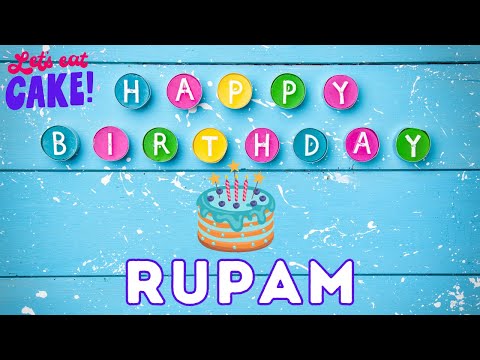 Happy Birthday Rupam, Birthday of Rupam, Best Birthday Wishes, hbd