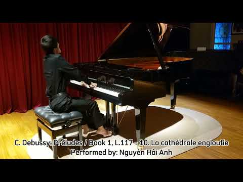 Nguyễn Hải Anh interpreta C. Debussy: Préludes / Livro 1, L.117 - 10. La cathédrale engloutie
