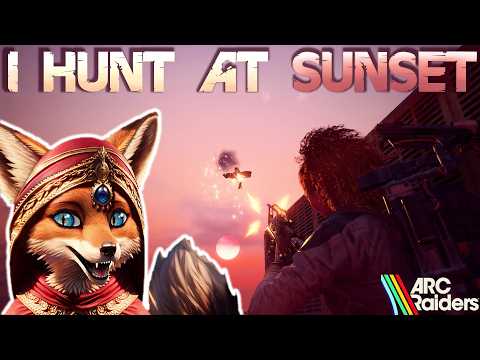 I Hunt At Sunset - ARC Raiders Episode 10 (The Trifecta & The Right Tools)