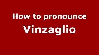 How to pronounce Vinzaglio