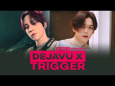 [MASHUP] ATEEZ x VERIVERY - DEJA VU x TRIGGER