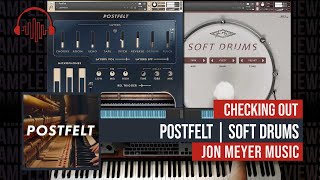 Video thumbnail for Checking Out: PostFelt & Soft Drums by Jon Meyer Music by Sample Library Review