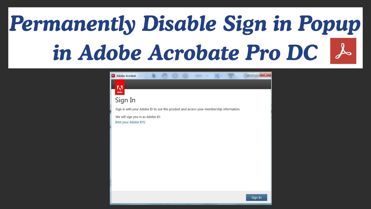 How to Permanently Disable Sign in Popup in Adobe Acrobat Pro DC ?