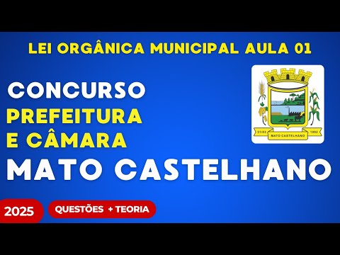 Concurso Público Prefeitura e Câmara Mato Castelhano RS 2025 Lei Orgânica Municipal Questões