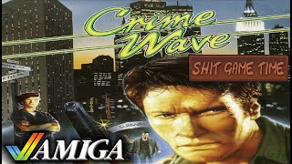 SHIT GAME TIME: CRIME WAVE (AMIGA - Contains Swearing!)