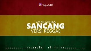 Download lagu SANCANG VERSI REGGAE mp3