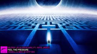 Mutiny UK & Steve Mac ft. Nate James - Feel The Pressure (Axwell & NEW_ID WTP Remix)