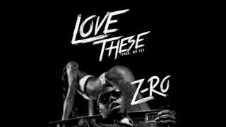 Z-RO - Love These Bitches (New 2013)