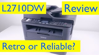 Retro or Reliable? Brother MFC-L2710DW All-in-one Laser Printer Review