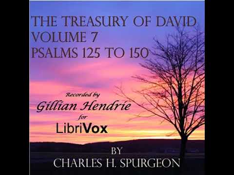 The Treasury of David, Vol. 7 (Abridged) by Charles H. Spurgeon Part 1/2 | Full Audio Book