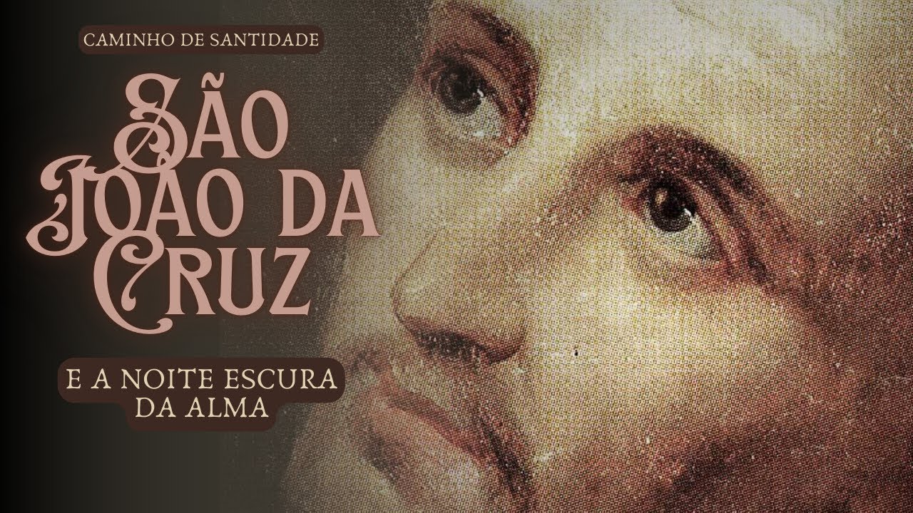 O Segredo de São João da Cruz para Encontrar Deus na Escuridão