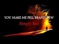 Simply Red - You Make Me Feel Brand New (w ...