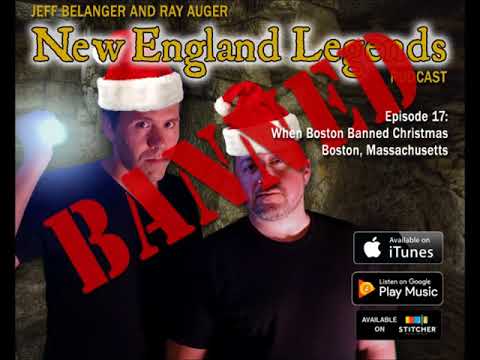 New England Legends Podcast 17 - When Boston Banned Christmas