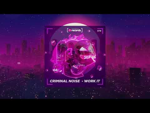 Criminal Noise - Work It