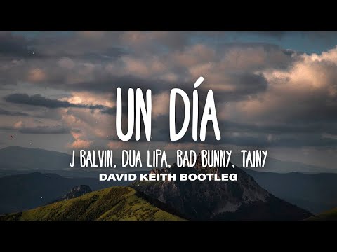 UN DIA | J BALVIN, DUA LIPA, BAD BUNNY & TAINY| DAVID KEITH BOOTLEG [REFIX] #DnB #drumandbass