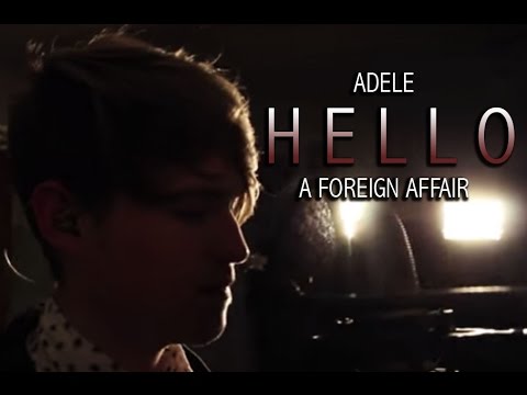 Adele - Hello (Cover by A Foreign Affair)