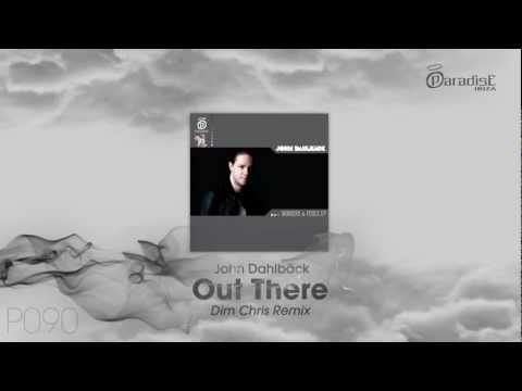 John Dahlbäck - Out There (Dim Chris Remix)