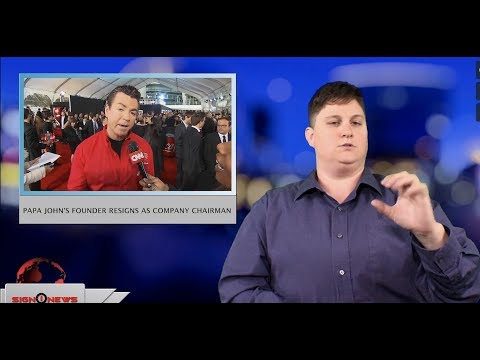 Papa John’s founder resigns as company chairman (ASL - 7.12.18)
