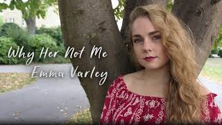 Why Her Not Me (Cover) Emma Varley