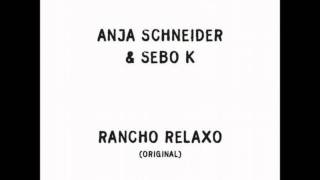 Anja Schneider & Sebo K - Rancho Relaxo (Pan Pot Black Ranch Remix)
