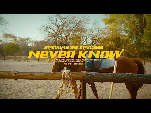 Starring The Starless - Never know Directed by Leoy V