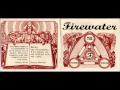 Firewater - "Dropping Like Flies"