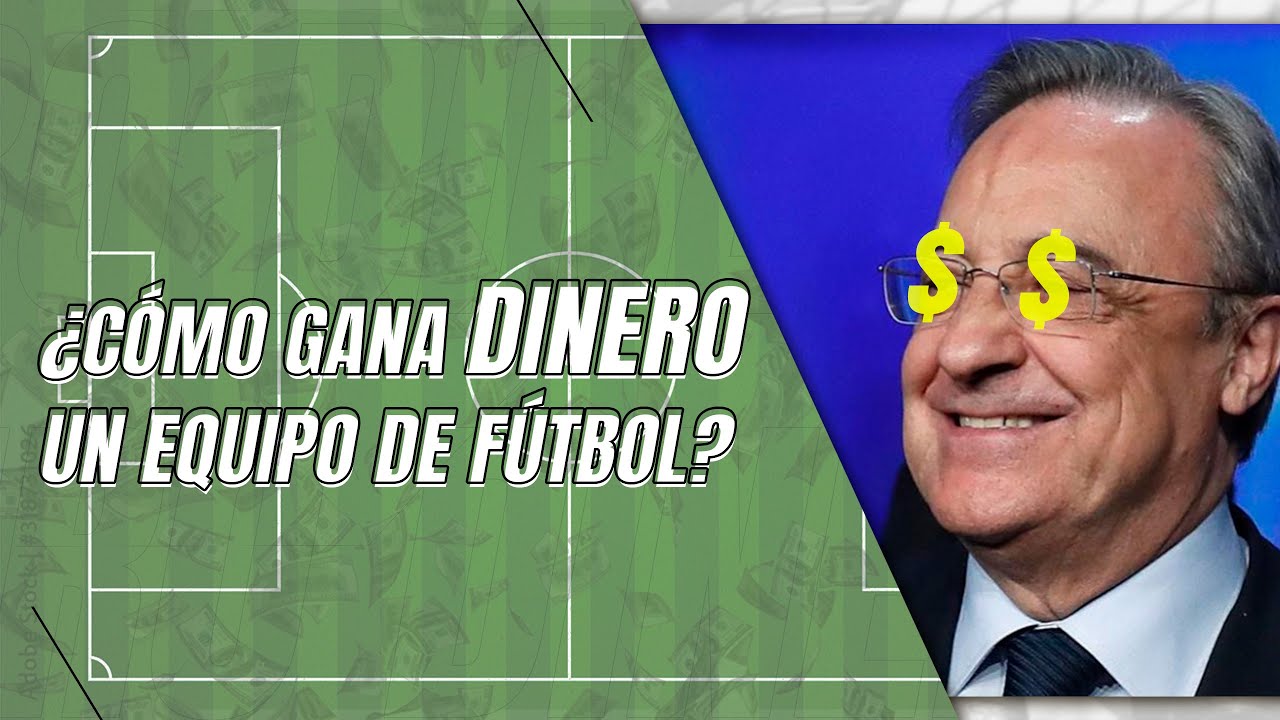 ¿Cómo ganan dinero los equipos de fútbol? 🤑⚽ La respuesta te sorprenderá **NEW**