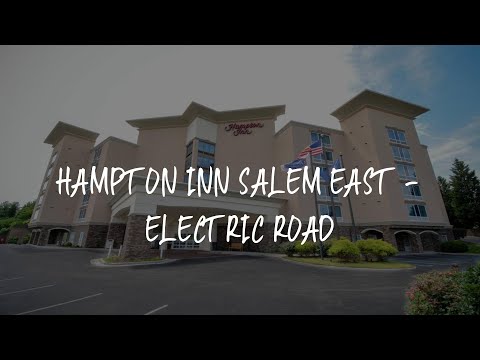 Hampton Inn Salem East - Electric Road Review - Salem , United States of America