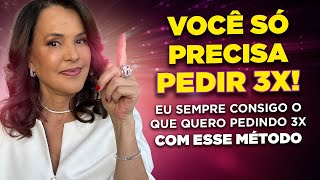 VOCÊ SÓ PRECISA PEDIR 3x! Eu sempre consigo o que quero pedindo 3x com esse método
