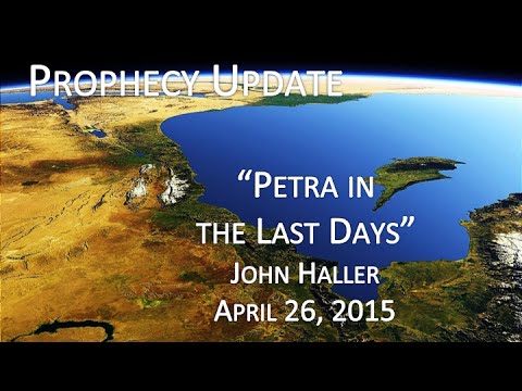 2015 04 26 John Haller Prophecy Update "Petra in the Last Days"