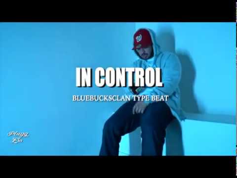 BlueBucksClan x 1TakeJay Type Beat - In Control