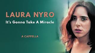 Laura Nyro - It&#39;s Gonna Take A Miracle (A Cappella)