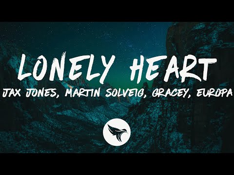 Jax Jones, Martin Solveig, GRACEY & Europa - Lonely Heart (Lyrics)
