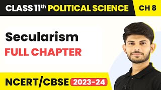 Secularism - Full Chapter Explanation | Class 11 Political Science Chapter 8 | Political Theory