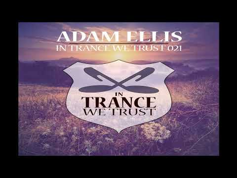 VA - In Trance We Trust 021 - mixed by Adam Ellis