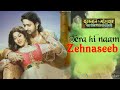 Zehnaseeb Full Song Dastaan E Mohabbat Salim Anarkali