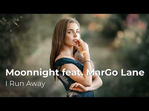 Moonnight feat  MarGo Lane  - I Run Away -
