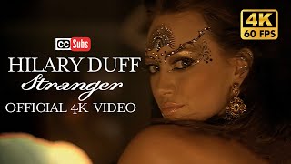 Hilary Duff - Stranger (Official 4K Video)