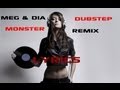 Meg & Dia: Monster (DotEXE Dubstep Remix ...