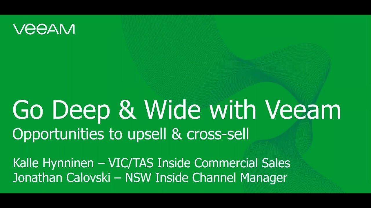 How to maximize earnings by selling Veeam: Go deep and wide with Veeam  video