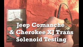 Jeep Comanche and Jeep XJ Cherokee Aisin AW4 Transmission Solenoid Removal and Testing