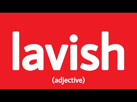How to pronounce lavish (Definition + Example sentences)