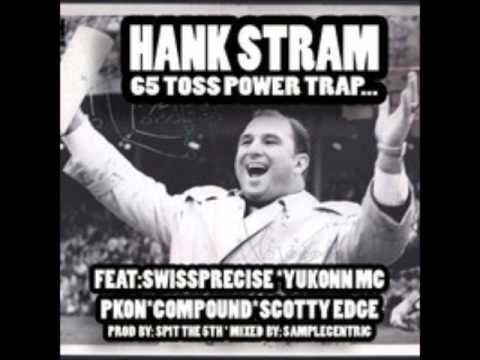 HANK STRAM (65 TOSS POWER TRAP) - SWISS PRECISE,YUKONN MC,PKON,COMPOUND,SCOTTY EDGE