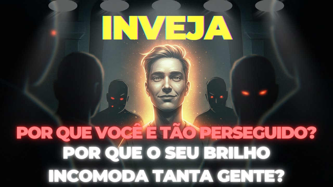 INVEJA E RESISTÊNCIA:Por que o Brilho dos Escolhidos e Iluminados Incomoda Tanto?
